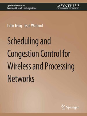 cover image of Scheduling and Congestion Control for Wireless and Processing Networks